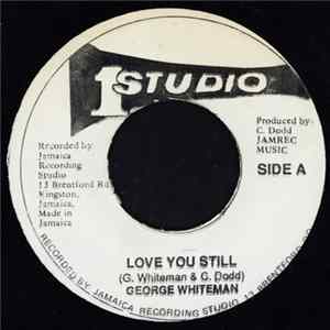 George Whiteman - Love You Still mp3