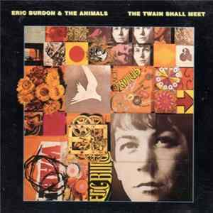 Eric Burdon & The Animals - The Twain Shall Meet mp3