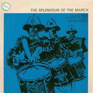 The Band Of H.M. Royal Marines (Royal Marines School Of Music) , Conducted By Lt. Colonel F. Vivian Dunn, C.V.O., O.B.E., F.R.A.M., R.M. - The Splendour Of The March mp3