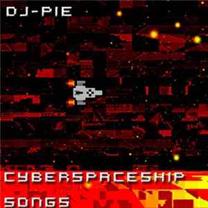 DJ-PIE - Cyberspaceship Songs mp3