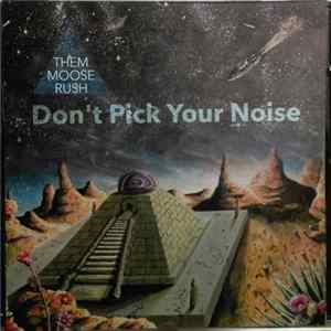 Them Moose Rush - Don't Pick Your Noise mp3