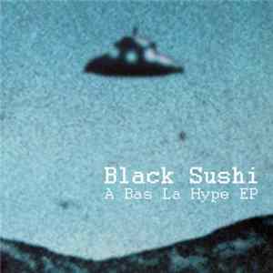 Black Sushi - A Bas La Hype EP mp3