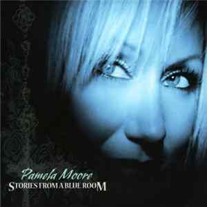 Pamela Moore - Stories From A Blue Room mp3