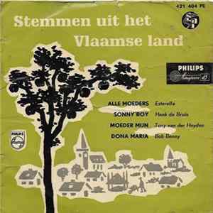 La Esterella, Henk De Bruin, Tony Van der Heyden, Bob Benny - Stemmen Uit Het Vlaamse Land mp3