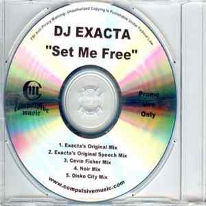 DJ Exacta - Set Me Free mp3