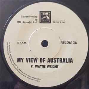 P. Wayne Wright - My View Of Australia mp3
