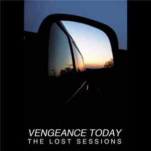 Vengeance Today - The Lost Sessions mp3