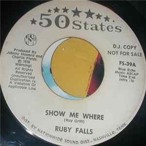 Ruby Falls - Show Me Where / Somewhere There's A Rainbow Over Texas mp3