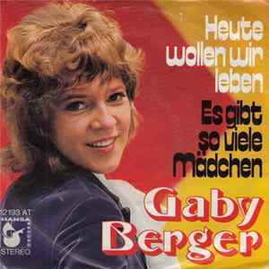 Gaby Berger - Heute Wollen Wir Leben mp3