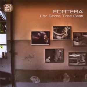Forteba - For Some Time Past mp3