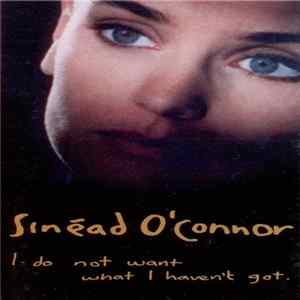 Sinéad O'Connor - I Do Not Want What I Haven't Got mp3