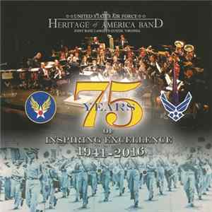 United States Air Force Heritage Of America Band - 75 Years Of Inspiring Excellence 1941-2016 mp3