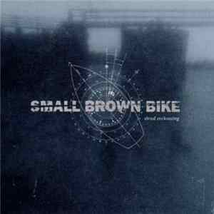 Small Brown Bike - Dead Reckoning mp3