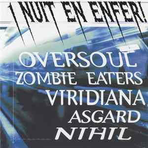 Oversoul / Zombie Eaters / Viridiana / Asgard / Nihil - 1 Nuit En Enfer! mp3