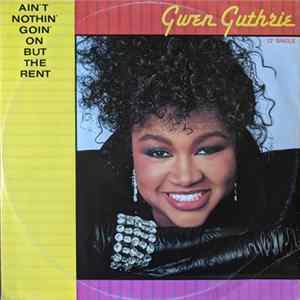 Gwen Guthrie - Ain't Nothin' Goin' On But The Rent mp3