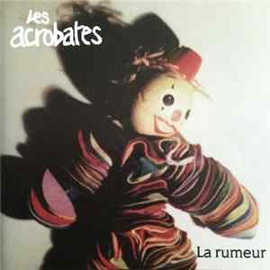 Les Acrobates - La rumeur mp3