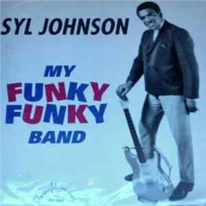 Syl Johnson - My Funky Funky Band mp3