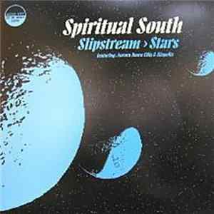 Spiritual South - Slipstream / Stars mp3