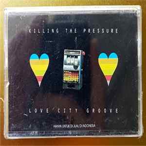 Love City Groove - Killing The Pressure mp3