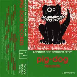 Various - Another Fine Product From Pig-Dog Records mp3