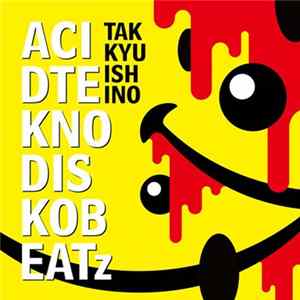 Takkyu Ishino - Acid Tekno Disko Beatz mp3