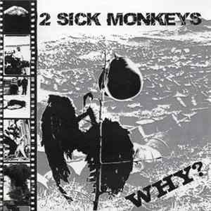 2 Sick Monkeys - Why? mp3