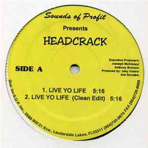Headcrack - Live Yo Life / Watcha Gonna Do mp3