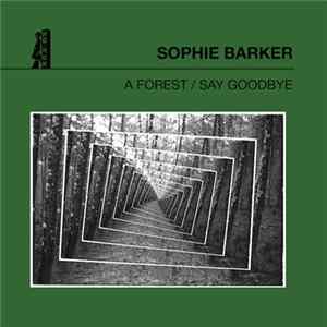Sophie Barker - A Forest / Say Goodbye mp3