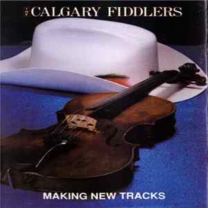The Calgary Fiddlers - Making New Tracks mp3