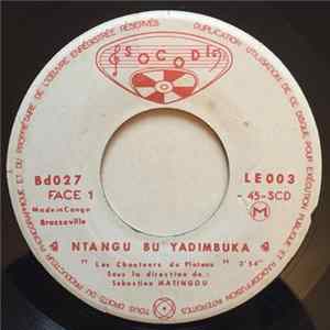 Les Chanteurs Du Plateau - Ntangu Bu Yadimbuka / Viens Et Vois mp3