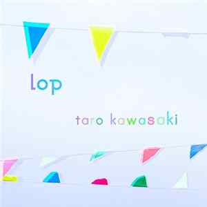 Taro Kawasaki - Lop mp3