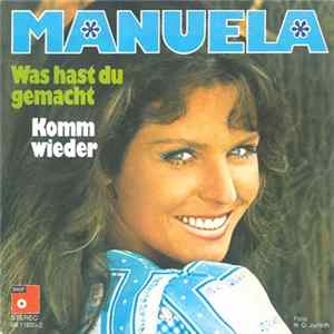 Manuela - Was Hast Du Gemacht / Komm Wieder mp3