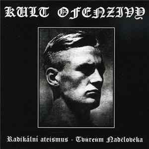 Kult Ofenzivy - Radikální Ateismus - Tvůrcům Nadčlověka mp3