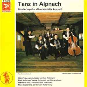 Ländlerkapelle «Sunnehuisli» Alpnach - Tanz In Alpnach mp3