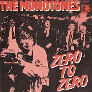 The Monotones - Zero To Zero mp3