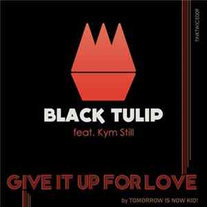 Black Tulip - Give It Up For Love mp3