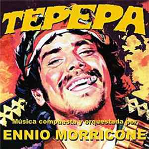 Ennio Morricone - Tepepa (Original Soundtrack) mp3