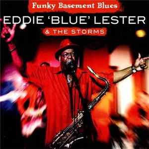Eddie 'Blue' Lester & The Storms - Funky Basement Blues mp3