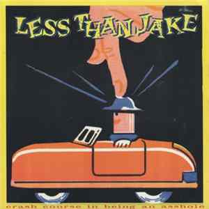 Less Than Jake - Crash Course In Being An Asshole mp3