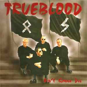 Trueblood - Ain't Gonna Die mp3