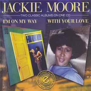 Jackie Moore - I'm On My Way / With Your Love mp3