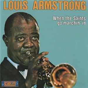 Louis Armstrong - "When The Saints Go Marchin' In" mp3
