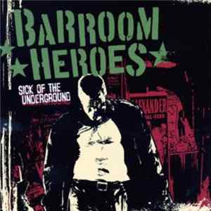 Barroom Heroes - Sick Of The Underground mp3