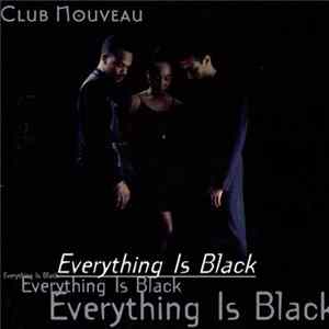 Club Nouveau - Everything Is Black mp3