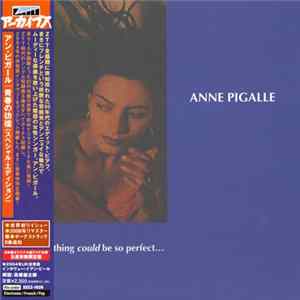 Anne Pigalle - Everything Could Be So Perfect… mp3
