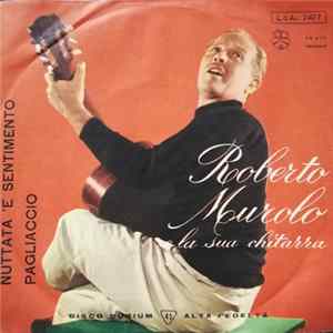 Roberto Murolo E La Sua Chitarra - Nuttata 'E Sentimento / Pagliaccio mp3