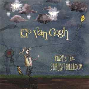 Go Van Gogh - Ruby & The Starlight Ballroom mp3