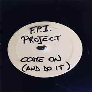 FPI Project - Come On (And Do It) mp3