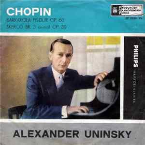 Alexander Uninsky / Chopin - Barkarola Fis-Dur Op. 60 / Skerco Br. 3 Cis-Moll Op. 39 mp3