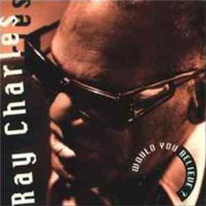 Ray Charles - Would You Believe ? mp3